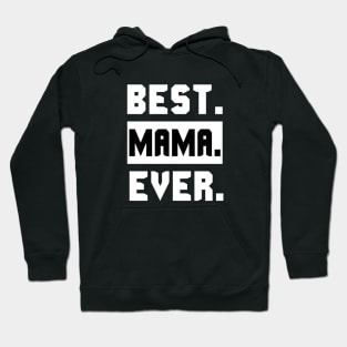 Best Mama Ever Hoodie